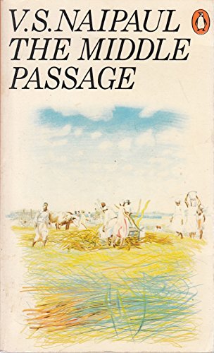 The Middle Passage: Impressions of Five Societies -- British, French and Dutch -- in the West Indies (9780140029208) by Naipaul, V. S.