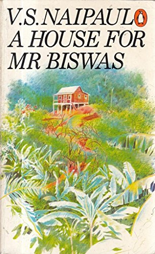 A House for Mr. Biswas - Naipaul, V. S.