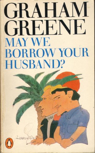Stock image for May We Borrow Your Husband?: And Other Comedies of the Sexual Life for sale by ThriftBooks-Atlanta