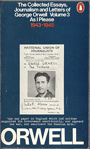 Stock image for Orwell, The Collected Essays, Journalism and Letters : As I Please, 1943-1945 for sale by Better World Books