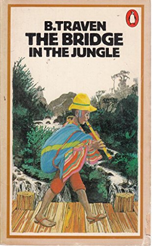 The Bridge In The Jungle (9780140031935) by B. Traven