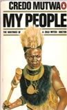 Beispielbild fr My People: The Incredible Writings of Credo Vusa'mazulu Mutwa zum Verkauf von WorldofBooks