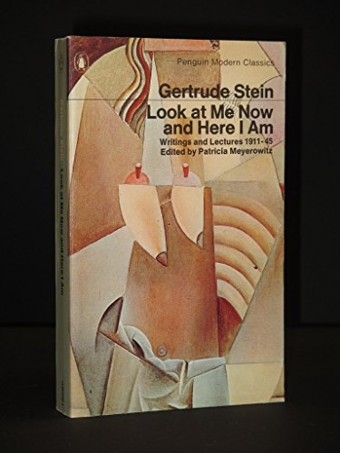 Imagen de archivo de Getrude Stein: Writings and Lectures, 1909 - 1945: Look at Me Now and Here I Am, et al. (A Penguin Book) a la venta por gearbooks