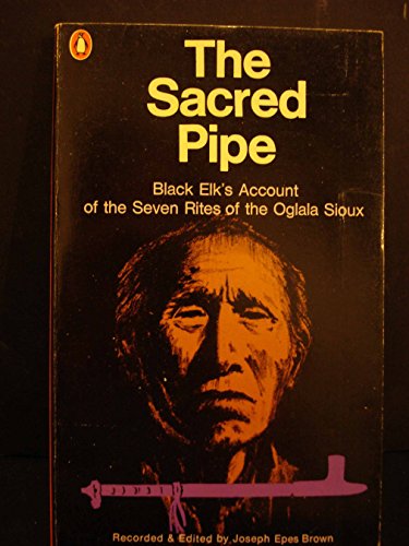 Stock image for SACRED PIPE,BLACK ELK'S ACCOUNT OF THE SEVEN RITES OF THE OGLALA SIOUX for sale by WONDERFUL BOOKS BY MAIL