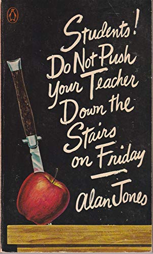 Beispielbild fr Students! Do Not Push Your Teacher down the Stairs on Friday zum Verkauf von Better World Books