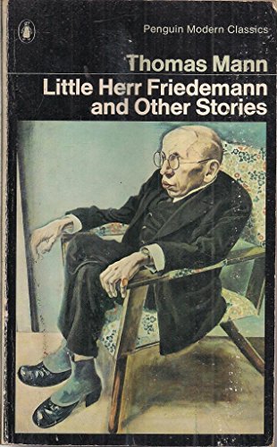 Little Herr Friedemann, and other stories (Penguin modern classics) (9780140033984) by Mann, Thomas