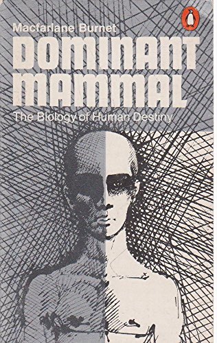 Stock image for Dominant Mammal; The Biology of Human Destiny for sale by Syber's Books