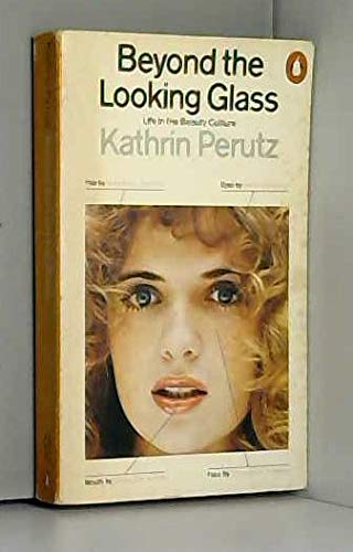 Imagen de archivo de Beyond the Looking Glass: Life in the Beauty Culture a la venta por N & A Smiles