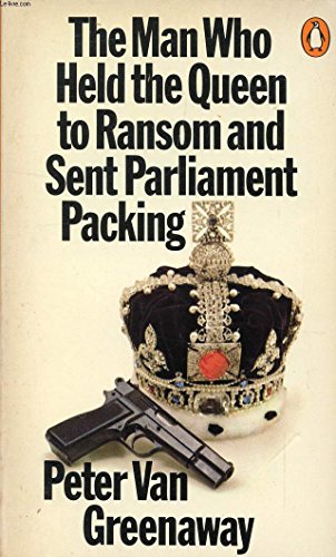 Beispielbild fr THE MAN WHO HELD THE QUEEN TO RANSOM AND SENT PARLIAMENT PACKING zum Verkauf von Le-Livre