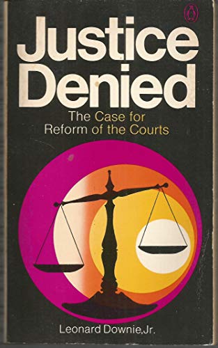 Beispielbild fr Justice Denied : The Case for Reform of the Courts zum Verkauf von Better World Books