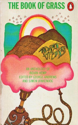 Imagen de archivo de The Book of Grass: An Anthology of Indian Hemp a la venta por The Bookseller