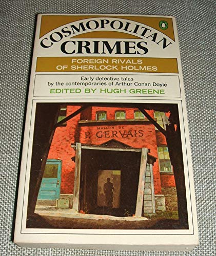 Stock image for Cosmopolitan Crimes - Foreign Rivals of Sherlock Holmes for sale by Wonder Book