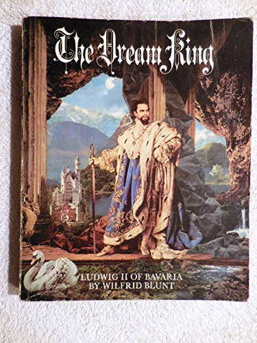 Imagen de archivo de The Dream King: Ludwig II of Bavaria a la venta por gearbooks