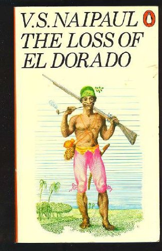 9780140036411: The Loss of El Dorado: A History
