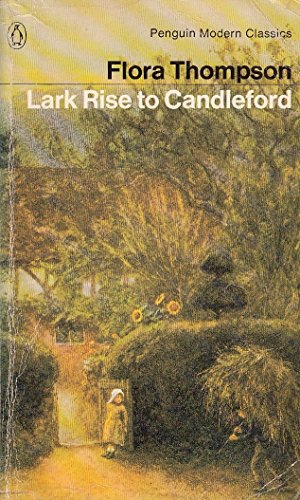 Modern Classics Lark Rise To Candleford by Flora Thompson Modern Classics Lark Rise To Candleford by Flora Thompson
