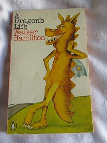 A Dragon's Life (9780140036749) by Walker Hamilton