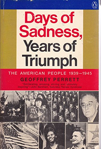 Days of Sadness, Years of Triumph: The American People 1939-1945