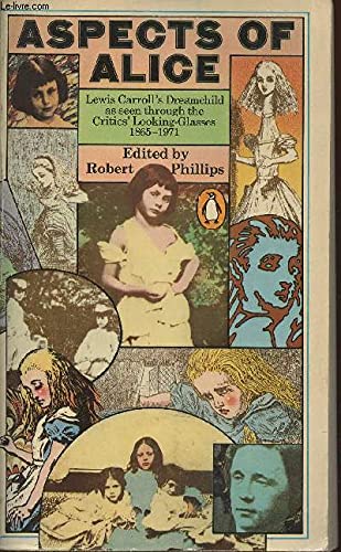Beispielbild fr Aspects of Alice: Lewis Carroll's Dream Child As Seen Through the Critics' Looking-Glasses 1865-1971 zum Verkauf von WorldofBooks