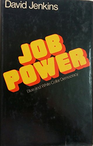 Imagen de archivo de Job Power : Blue and White Collar Democracy a la venta por Better World Books