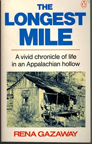 Stock image for The Longest Mile (a vivid chronicle of life in an Appalachian hollow). for sale by Harry Alter