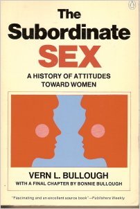 Beispielbild fr The Subordinate Sex : A History of Attitudes Towards Women zum Verkauf von Better World Books