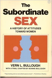 Imagen de archivo de The Subordinate Sex : A History of Attitudes Towards Women a la venta por Better World Books