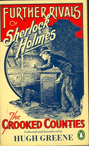 9780140038910: Further Rivals of Sherlock Holmes: The Crooked Counties