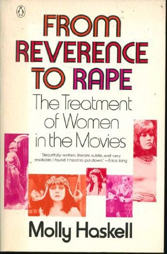 Beispielbild fr From Reverence to Rape : The Treatment of Women in the Movies zum Verkauf von Better World Books