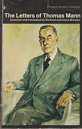 Letters of Thomas Mann, 1889-1955 (Penguin modern classics) (9780140039511) by Winston, Richard And Clara