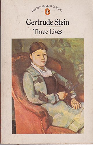 Stock image for Three Lives: The Good Anna; Melanctha; the Gentle Lena for sale by WorldofBooks