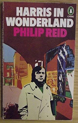 Harris in Wonderland (Penguin crime fiction) (9780140039719) by Philip Reid