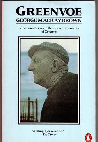 Stock image for Greenvoe: One Summer Week In The Orkney Community Of Greenvoe for sale by ThriftBooks-Dallas