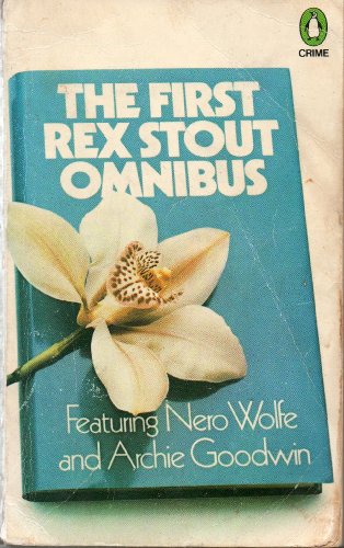 Stock image for The First Rex Stout Omnibus: Featuring Nero Wolfe and Archie Goodwin: " The Doorbell Rang " , " The Second Confession " and " More Deaths Than One " for sale by Book Deals