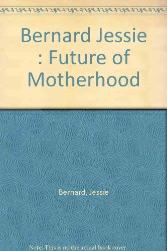 Beispielbild fr The Future of Motherhood zum Verkauf von Ergodebooks