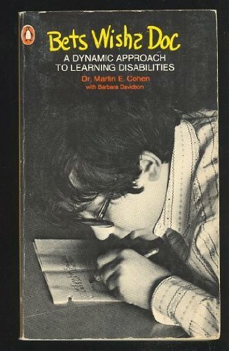 Bets Wishes Doc: A Dynamic Approach to Learning Disabilities (9780140040456) by Martin E. Cohen; B. Davidson