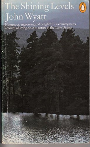 9780140041088: The Shining Levels: The Story of a Man Who Went Back to Nature