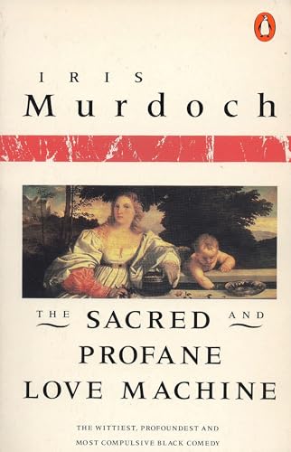The Sacred and Profane Love Machine (Penguin Books) (9780140041118) by Murdoch, Iris