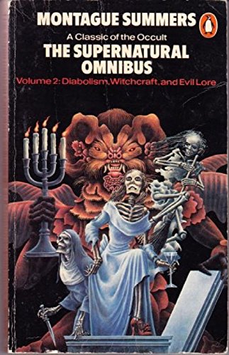 Stock image for The Supernatural Omnibus. Volume 1: Hauntings and Horror. Volume 2: Diabolism, Witchcraft and Evil Lore for sale by Barnabees Books