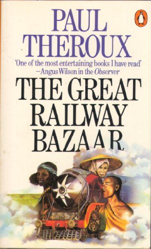 Beispielbild fr The Great Railway Bazaar: By Train Through Asia (Penguin Books) zum Verkauf von WorldofBooks
