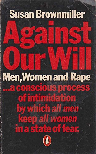 Beispielbild fr Against Our Will: Men, Women and Rape zum Verkauf von AwesomeBooks