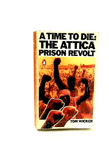 Beispielbild fr A Time to Die: The Attica Prison Revolt zum Verkauf von AwesomeBooks