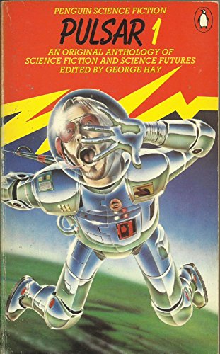 Stock image for Pulsar 1: An Original Anthology of Science Fiction And Science Futures: No. 1 (Pulsar: An Original Anthology of Science Fiction and Science Futures) for sale by Goldstone Books