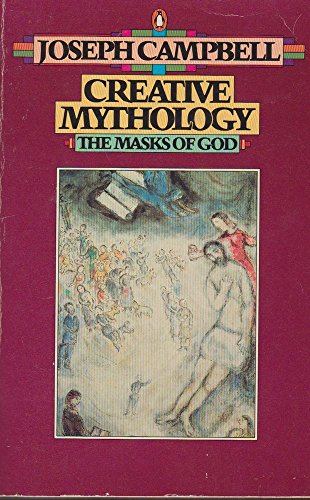 9780140043075: Creative Mythology (The Masks of God, Volume IV)
