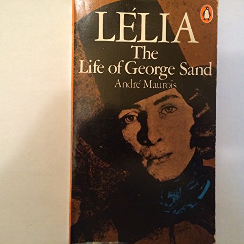 Lelia: The Life of George Sand (9780140043549) by Maurois, Andre