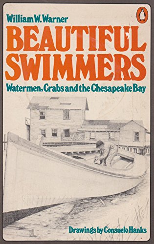 9780140044058: Beautiful Swimmers: Watermen, Crabs And the Chesapeake Bay