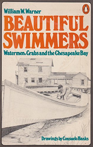 9780140044058: Beautiful Swimmers: Watermen, Crabs, and the Chesapeake Bay