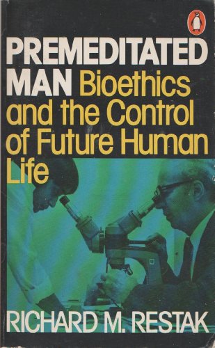 9780140044119: Premeditated man: Bioethics and the control of future human life