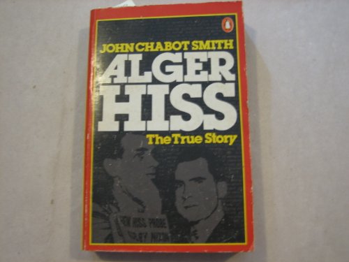 Stock image for Alger Hiss: The True Story for sale by Lee Madden, Book Dealer