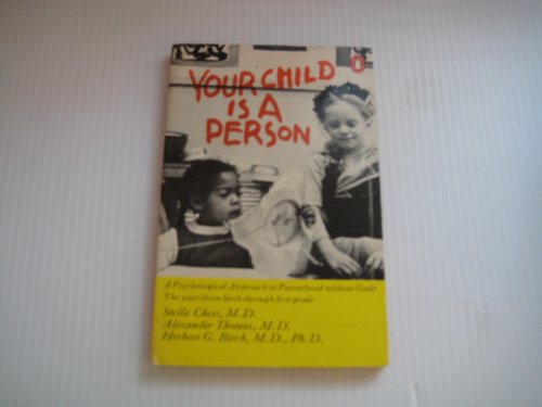 Beispielbild fr Your Child Is a Person : A Psychological Approach to Parenthood Without Guilt zum Verkauf von Better World Books