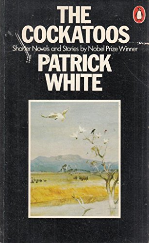 9780140044638: The Cockatoos: Shorter Novels And Stories: A Woman's Hand; the Full Belly; the Night the Prowler; Five-Twenty; Sicilian Vespers; the Cockatoos